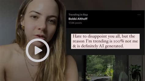 bobbi althoff ai video x|Podcaster Bobbi Althoff insists graphic viral video is fake, AI ...